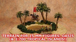 Terrain for wargame: Oasis for 15 mm figures (or maybe tropical islands 1:700?) - Easy & inexpensive