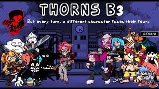 Friday Night Funkin' : Thorns B3, But every turn a different character faces their fears (BETADCIU)