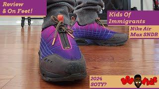 Kids Of Immigrants Air Max SNDR Review And On Feet! MUST SEE! #sneakeroftheyear #nike #trending