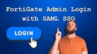 FortiGate Admin Login with SAML SSO | Entra ID