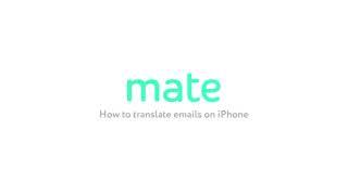 How to Translate Emails on iPhone with Mate