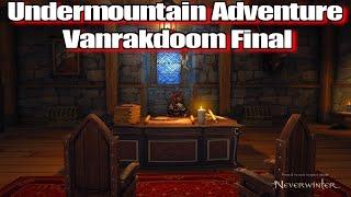 Neverwinter 2022 MMO Chronicles Undermountain Adventure Vanrakdoom Final