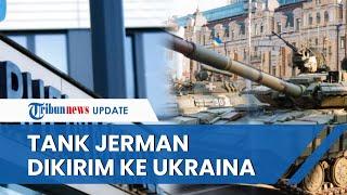 Jerman Segera Kirim hingga 50 Tank ke Ukraina untuk Hadapi Serangan Rusia yang Semakin Dekat