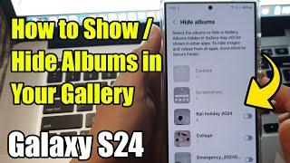 Galaxy S24/S24+/Ultra: How to Show/Hide Albums in Your Gallery