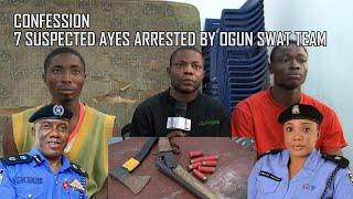 CONFESSION: SUSPECTED AYES ON POLICE WANTED LIST FINALLY ARRESTED BY OGUN STATE POLICE SWAT TEAM