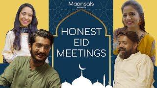 Honest Eid Meetings | Maansals ft. Bekaar Films