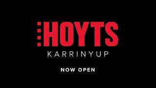 HOYTS Karrinyup - Now Open!