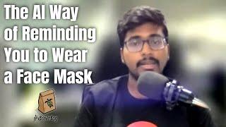 The AI Way of Reminding you to Wear Face Masks - Vivek Raja