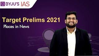 Free Crash Course: Target Prelims 2021 | Special Lecture: Places in News