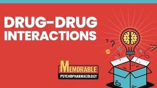 Drug-Drug Interaction Mnemonics (Memorable Psychopharmacology Lecture 15)