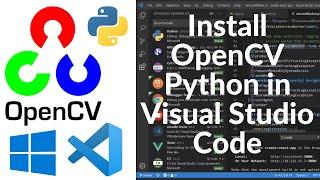 How To Install OpenCV Python in Visual Studio Code (Windows 10)