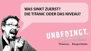 Was sinkt zuerst? Die Titanic oder das Niveau?