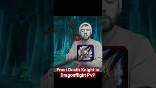 Frost Death Knight in Dragonflight PvP