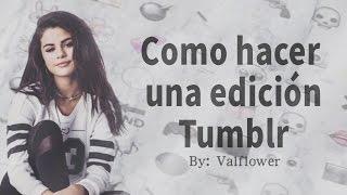 Como hacer una edición Tumblr