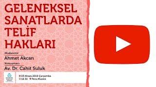 Geleneksel Sanatlarda Telif Hakları - Av. Dr. Cahit Suluk