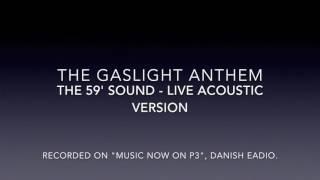 The Gaslight Anthem: The 59' Sound - Live Acoustic Version