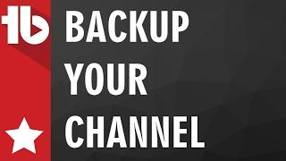 How To Backup your YouTube Channel Information with TubeBuddy