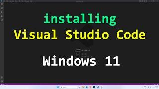How to Install VS Code ( Visual Studio Code ) in Windows 11