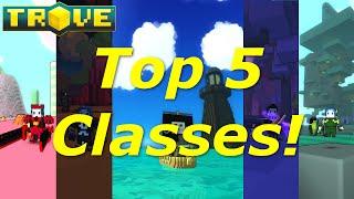 [Trove] Top 5 Classes in Trove! My Top Classes!