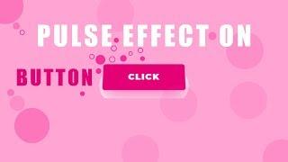 Creative Pulse Button Animation Effects | JS and CSS Pulse Button on click