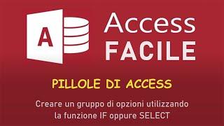 Pillole di Access - Creare un gruppo di opzioni utilizzando la funzione IF oppure la funzione SELECT