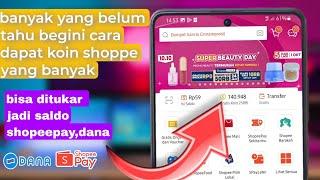 Cara mendapatkan banyak koin shopee 100% berhasil bisa dijadikan saldo shopeepay atau dana