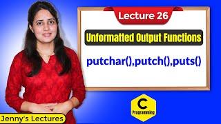 C_26 Unformatted Output Functions in C | C Programming Tutorials