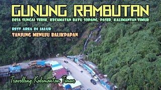 GUNUNG RAMBUTAN || JALUR EKSTRIM DI JALAN  DARI TANJUNG KE BALIKPAPAN || KALIMANTAN TIMUR