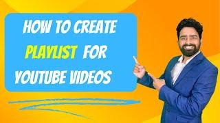 How to Create Youtube playlist for Youtube Videos |