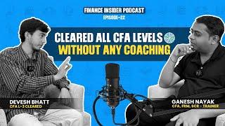 Cleared All CFA Levels Without Any Coaching Ft. Devesh Bhatt | Finance Insider Podcast Ep. 22