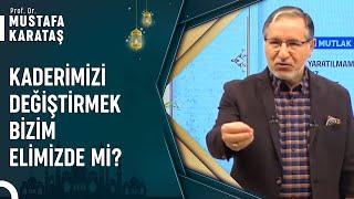 Dua İle Kaderi Değiştirmek Mümkün Mü? | Prof. Dr. Mustafa Karataş ile Muhabbet Kapısı