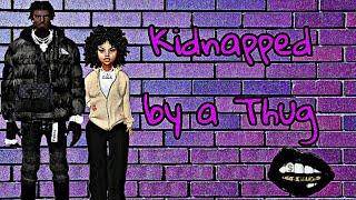 Kidnapped by a Thug|S1 Ep1|Imvu series