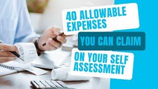 40 Allowable Expenses You Can Claim On Your Self Assessment Tax Return