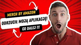 Amazon Merch Odmowa Rejestracja - Co dalej .