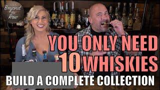 The Definitive 10 Bottle Whiskey Collection!