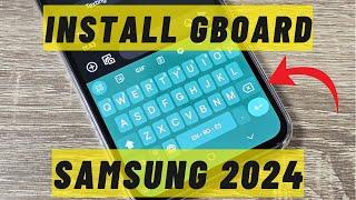 ⌨️ How to Install Google Keyboard (Gboard) on Samsung 2024 ⌨️