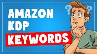 Amazon KDP Keywords Explained: How to Fill in Keywords to Sell More Books!
