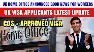 UK Home Office Announced Good News For Workers: COS + Approved Visa |Uk Visa Applicants 2024