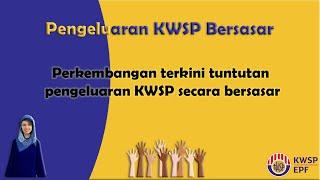 Perkembangan terkini tuntutan pengeluaran KWSP secara bersasar