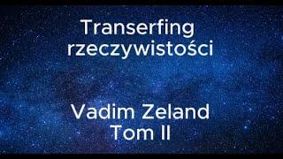 Tom II || Rozdział III-IV || Transerfing rzeczywistości || Vadim Zeland || Streszczenie ||