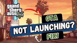 GTA 5 | How to Fix GTA V Not Launching! | 2023