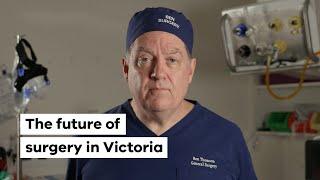 The future of surgery in Victoria