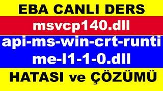 msvcp140.dll hatası çözümü eba canlı ders -api-ms-win-crt-runtime-l1-1-0.dll hatası