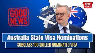 Good News: Australia State Visa Nominations (Subclass 190) Policies in 2024 | Skilled Nominated Visa