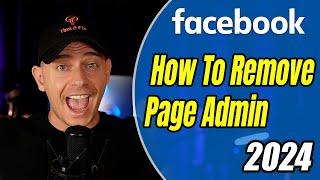 How to Remove Facebook Page Admin Access including Yourself 2024