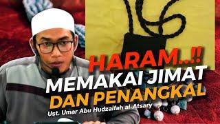 HARAMNYA MEMAKAI JIMAT DAN PENANGKAL || Ust. Umar Abu Hudzaifah al-Atsary