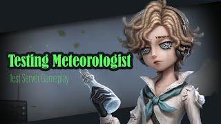 Testing Meteorologist!! | Identity V Test Server Gameplay