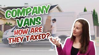 Company Vans - What are the tax implications?