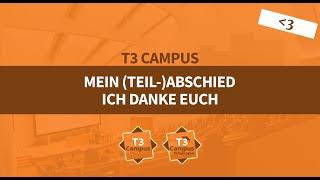 Mein (Teil-) Abschied von T3 Campus