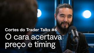 O CARA ACERTAVA PREÇO E TIMING | Caio Sasaki | Cortes do Trader Talks #6